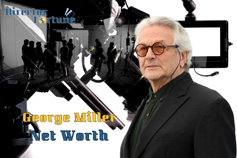 George Miller Net Worth 2024 Insights 